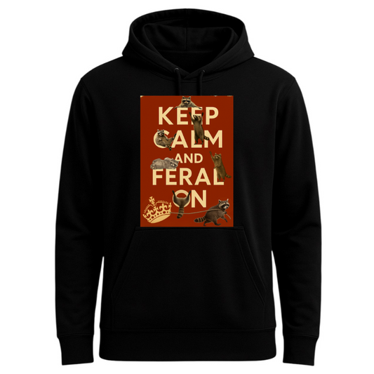 Keep Calm and Feral On Raccoon Hoodie – Unisex Black Pullover Graphic Hoodie | 32° Cooltech Performance Fabric